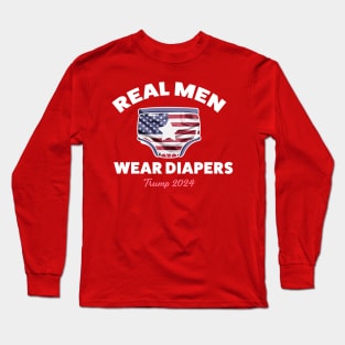 real men wear diapers trump 2024 Long Sleeve T-Shirt